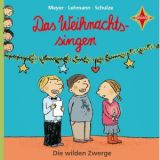 Meyer, Die wilden Zwerge 3: Das Weihnachtssingen