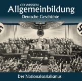 Allgemeinbildung - Deutsche Geschichte. Der Nationalsozialismus