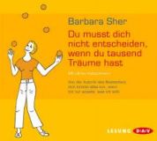 Barbara Sher, Du musst dich nicht entscheiden, wenn du tausend T