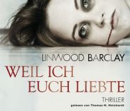 Linwood Barclay, Weil ich euch liebte