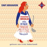 Emmy Abrahamson - Widerspruch zwecklos oder Wie man eine