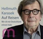 Hellmuth Karasek, Auf Reisen - Wie ich mir Deutschland erlesen habe