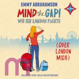 Emmy Abrahamson, Mind the Gap! Wie ich London packte (oder London mich)