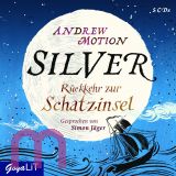 Andrew Motion, Silver: Rckkehr zur Schatzinsel