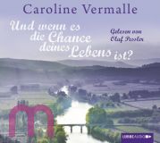 Caroline Vermalle, Und wenn es die Chance deines Lebens ist?