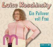 Luise Koschinsky, Ein Pullover voll Frau