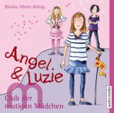 Bianka Minte-Knig, Club der mutigen Mdchen: Angel & Luzie