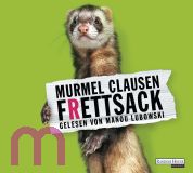 Murmel Clausen, Frettsack