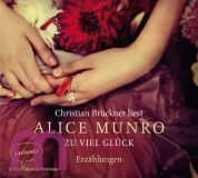 Alice Munro, Zu viel Gl�ck