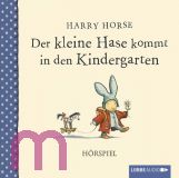 Harry Horse, Der kleine Hase kommt in den Kindergarten