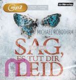 Michael Robotham, Sag, es tut dir leid  MP 3