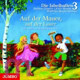 Bettina Gschl, Die fabelhaften 3: Auf der Mauer, auf der Lauer