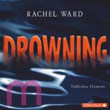 Rachel Ward, Drowning - Tdliches Element