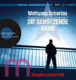 Wolfgang Schorlau, Die schtzende Hand: Denglers achter Fall MP 3