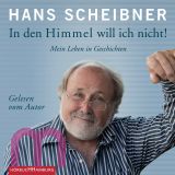 Hans Scheibner, In den Himmel will ich nicht!