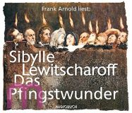 Sibylle Lewitscharoff, Das Pfingstwunder