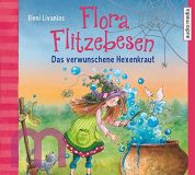 Eleni Livanios, Flora Flitzebesen Das verwunschene Hexenkraut