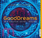 Claudia Pietschmann, GoodDreams: Wir kaufen deine Trume