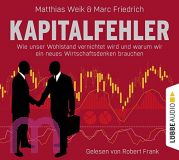 Matthias Weik, Kapitalfehler: Wie unser Wohlstand vernichtet wird