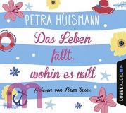 Petra Hlsmann, Das Leben fllt, wohin es will