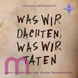 Lea-Lina Oppermann, Was wir dachten, was wir taten