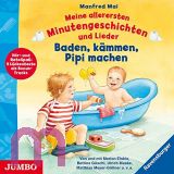 Manfred Mai, Meine allerersten Minutengeschichten und Lieder. Baden, kmmen, Pipi machen