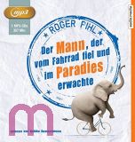 Roger Pihl, Der Mann, der vom Fahrrad fiel und im Paradies erwachte  MP 3