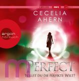 Cecilia Ahern, Perfect  Willst du die perfekte Welt?