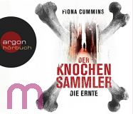 Fiona Cummins, Der Knochensammler  Die Ernte