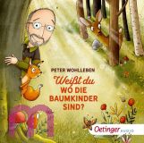 Peter Wohlleben, Weit du, wo die Baumkinder sind?