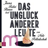 Nele Pollatschek, Das Ungl�ck anderer Leute