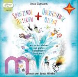 Jesse Goosens, Spritzende Arterien und �berflutende Ozeane: Was du bei kleinen und gro�en Katastrophen tun kannst