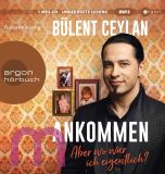 B�lent Ceylan, Ankommen: Aber wo war ich eigentlich?