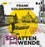 Frank Goldammer, Im Schatten der Wende. Kriminaldauerdienst