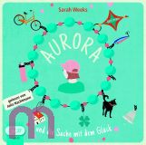 Sarah Weeks, Aurora und die Sache mit dem Gl�ck