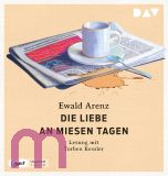 Ewald Arenz, Die Liebe an miesen Tagen