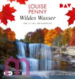 Louise Penny, Wildes Wasser. Der 15. Fall f�r Gamache