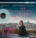 Katharina Fuchs, Der Traum vom Leben