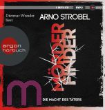 Arno Strobel, M�rderfinder � Die Macht des T�ters