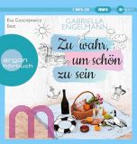 Gabriella Engelmann, Zu wahr, um sch�n zu sein