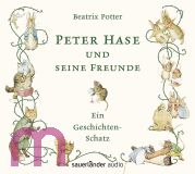 Beatrix Potter, Peter Hase und seine Freunde: Ein Geschichten-Schatz