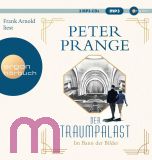 Peter Prange, Der Traumpalast: Im Bann der Bilder