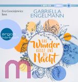 Gabriella Engelmann, Das Wunder k�sst uns bei Nacht