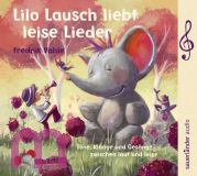 Prof. Dr. Fredrik Vahle, Lilo Lausch liebt leise Lieder