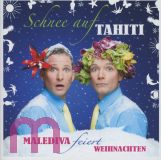 Malediva, Schnee auf Tahiti