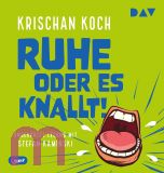 Krischan Koch, Ruhe oder es knallt!