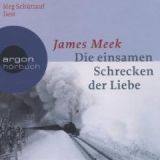 James Meek, Die einsamen Schrecken der Liebe