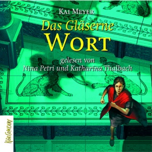 Kai Meyer, Das Gl�serne Wort