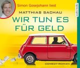 Matthias Sachau, Wir tun es f�r Geld