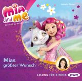 Isabella Mohn Mia and me � Teil 2: Mias gr��ter Wunsch